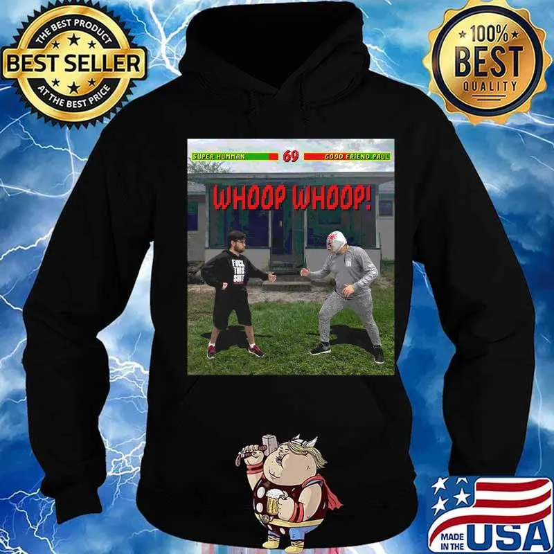 Super humman good friend paul whoop whoop s Hoodie