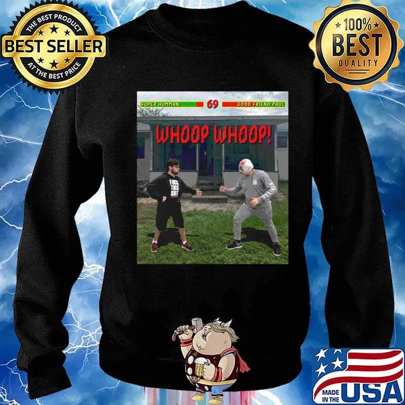 Super humman good friend paul whoop whoop s Sweater