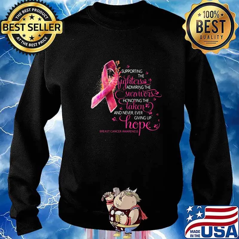 Supporting the fighters admiring the survivors honoring the taken and never giving up hope breast cancer awareness s Sweater