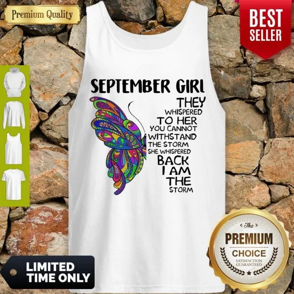Butterfly September Girl They Whispered To Her You Cannot Withstand The Storm Back I Am The Storm Shirt - Image 3