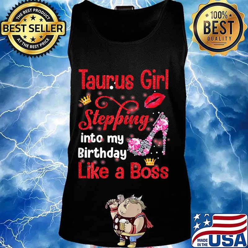 Taurus Girl Stepping Into My Birthday Like A Boss T-Shirt Tank top