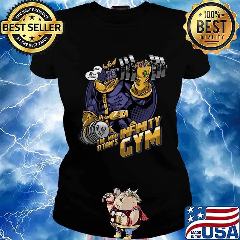 Thanos fine i'll lift it myself the mad titan's infinity gym s Ladies tee