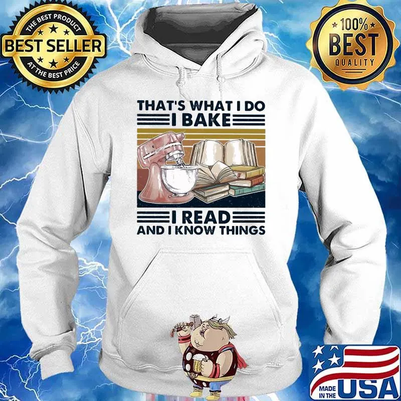 That's what I do I bake I read and I know things vintage retro s Hoodie