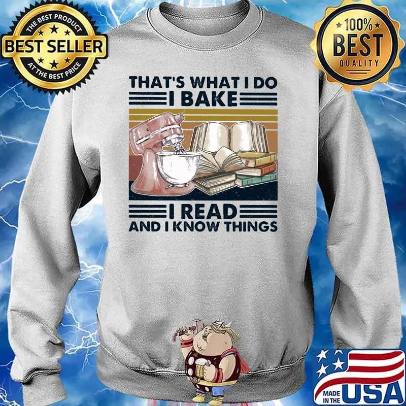 That's what I do I bake I read and I know things vintage retro s Sweater