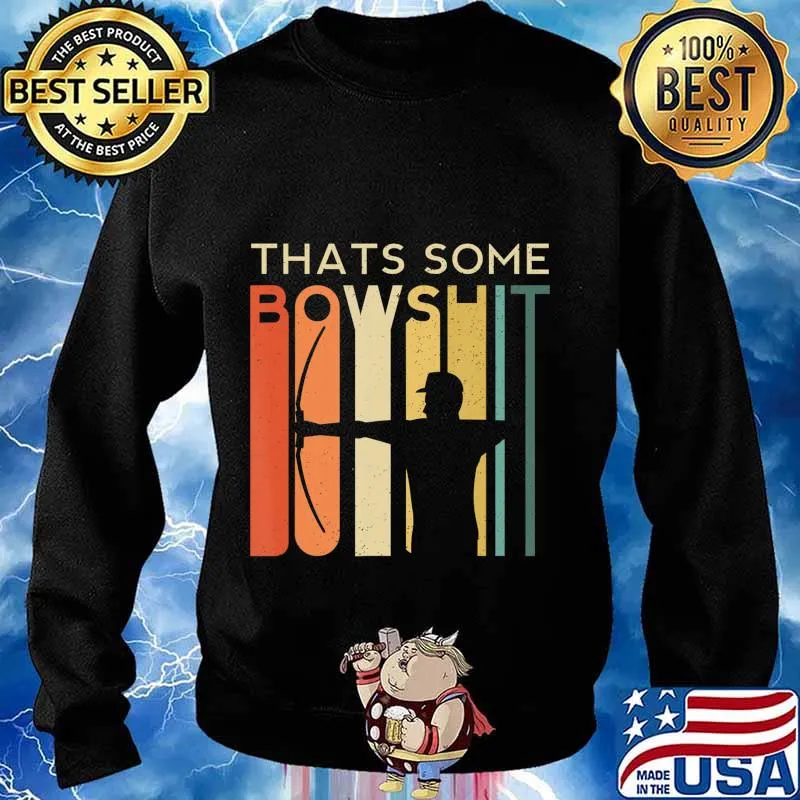 Thats Some Bowshit Archery Bow Arrow Compound Shoot Funny T-Shirt Sweater