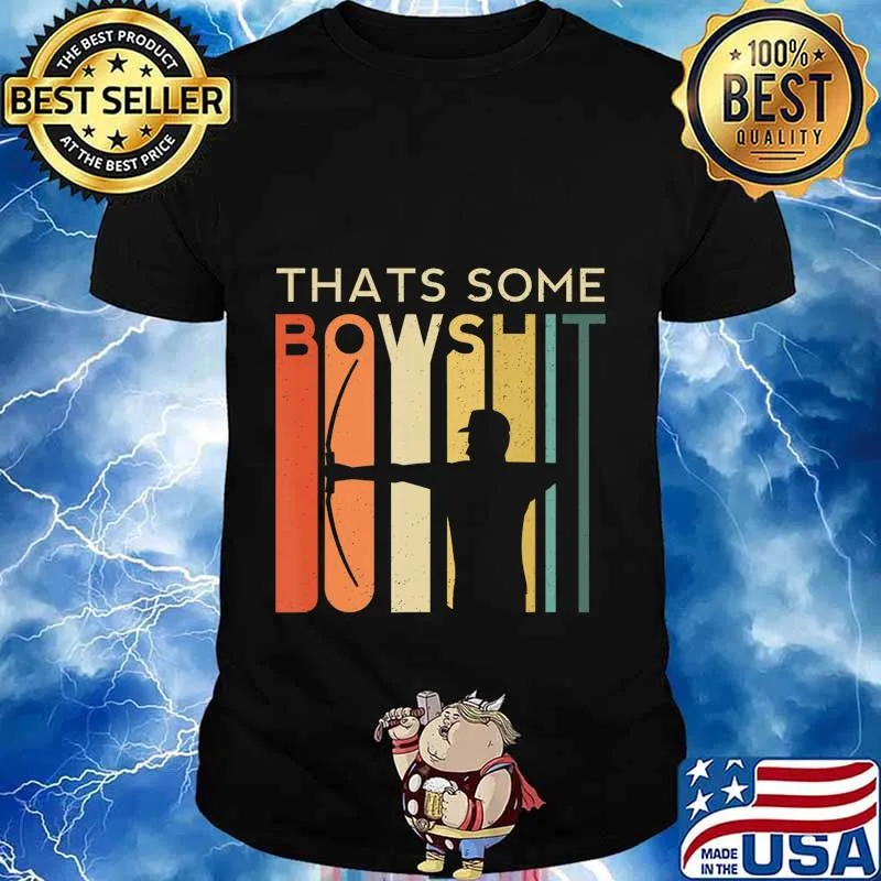 Thats Some Bowshit Archery Bow Arrow Compound Shoot Funny T-Shirt