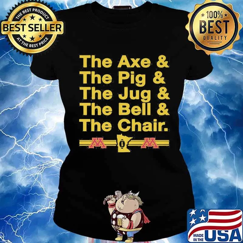 The axe and the pig and the jug and the bell and the chair s Ladies tee