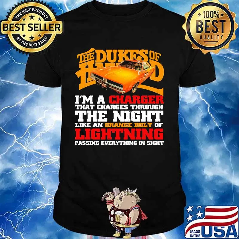 The dukes of hazzard i'm a charger that charges through the night like an orange bolt of lightning passing everything in sight shirt