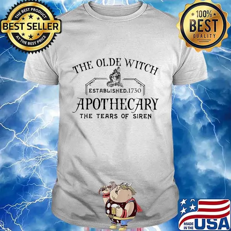 The olde witch Established.1730 apothecary the tear of siren shirt