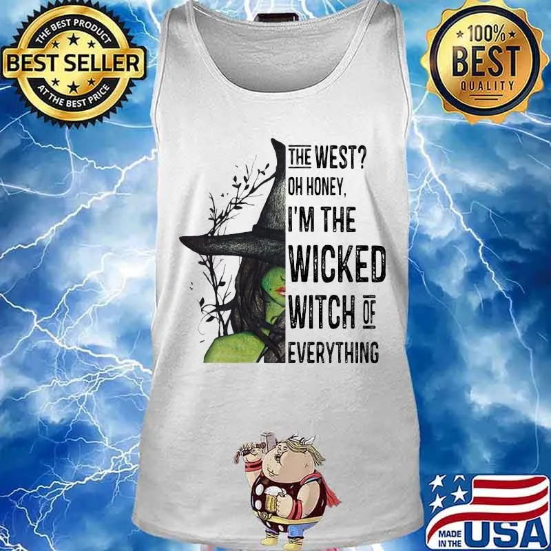 The west oh honey i'm the wicked witch of everything happy halloween s Tank top