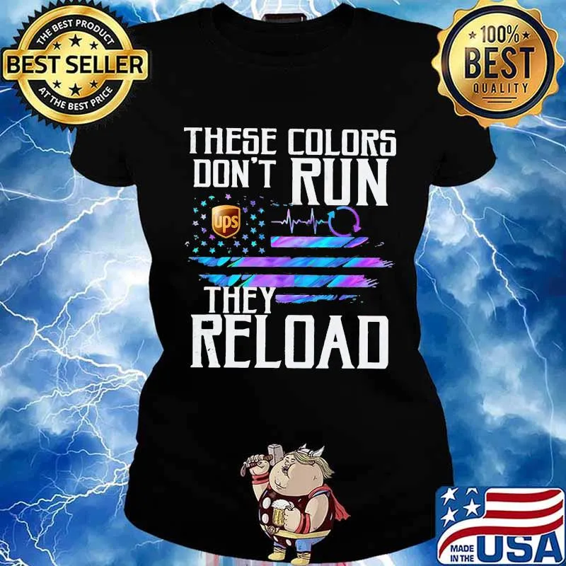 These colors don't run they reload ups logo american flag independence day s Ladies tee