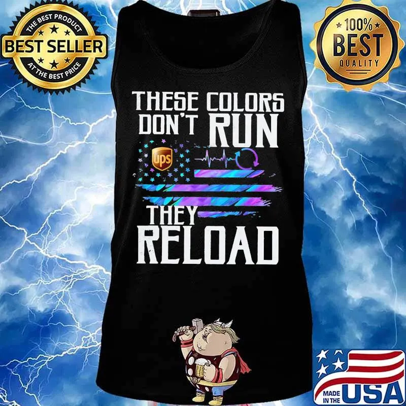 These colors don't run they reload ups logo american flag independence day s Tank top