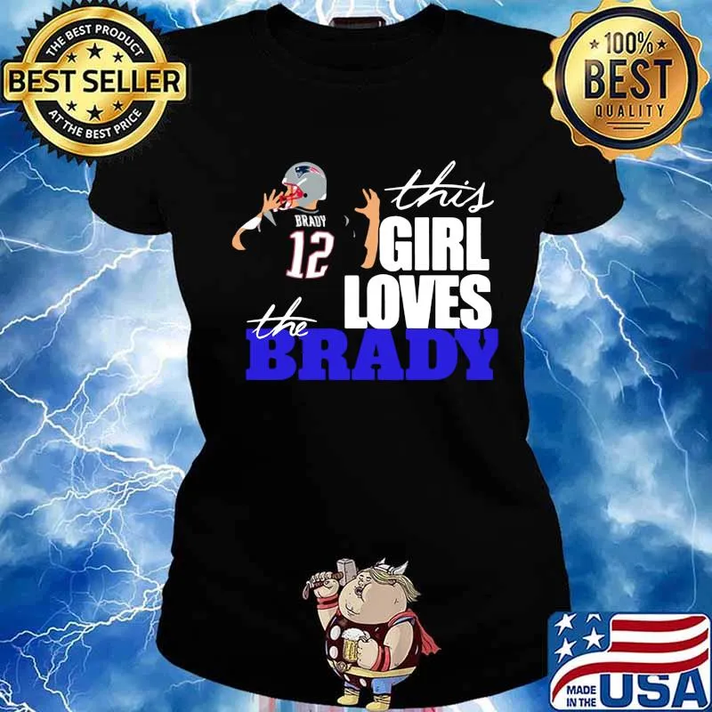This girl loves the tom brady new england patriots s Ladies tee