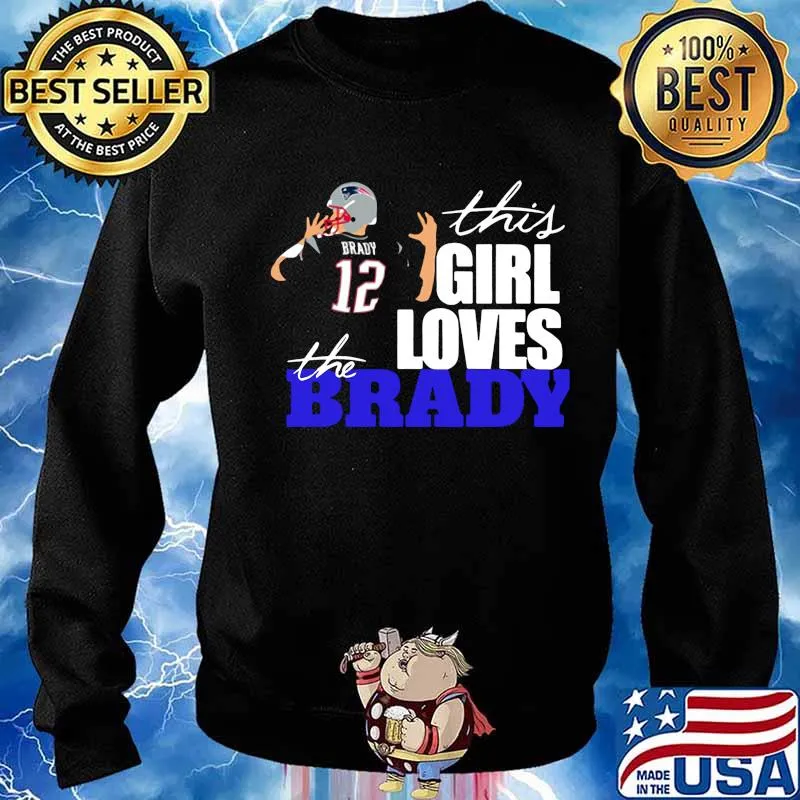 This girl loves the tom brady new england patriots s Sweater