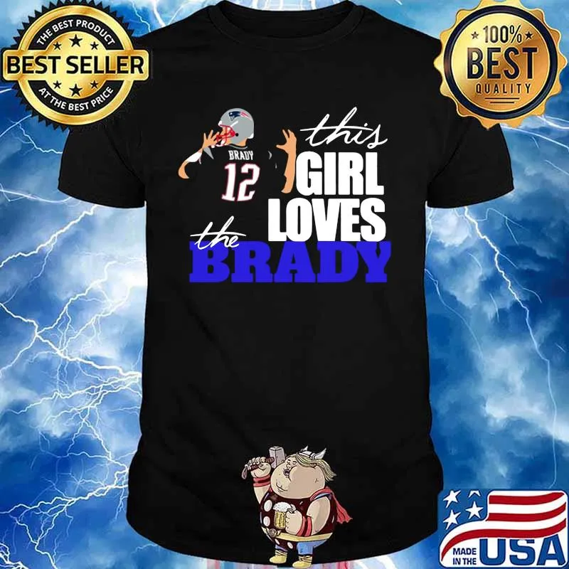 This girl loves the tom brady new england patriots shirt