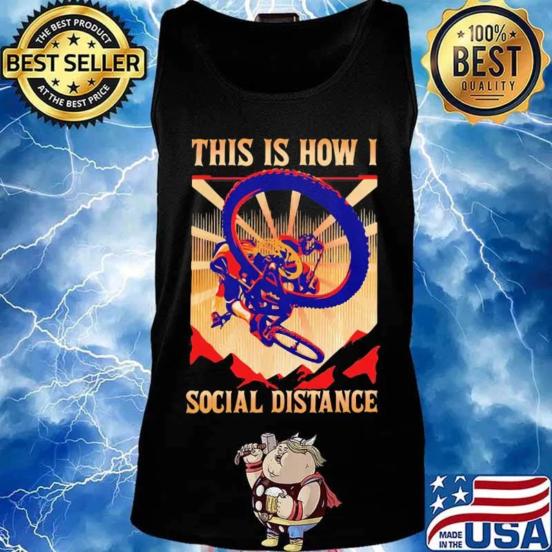 THIS IS HOW I SOCIAL DISTANCE RIDING BIKE SUNSET SHIRT Tank top