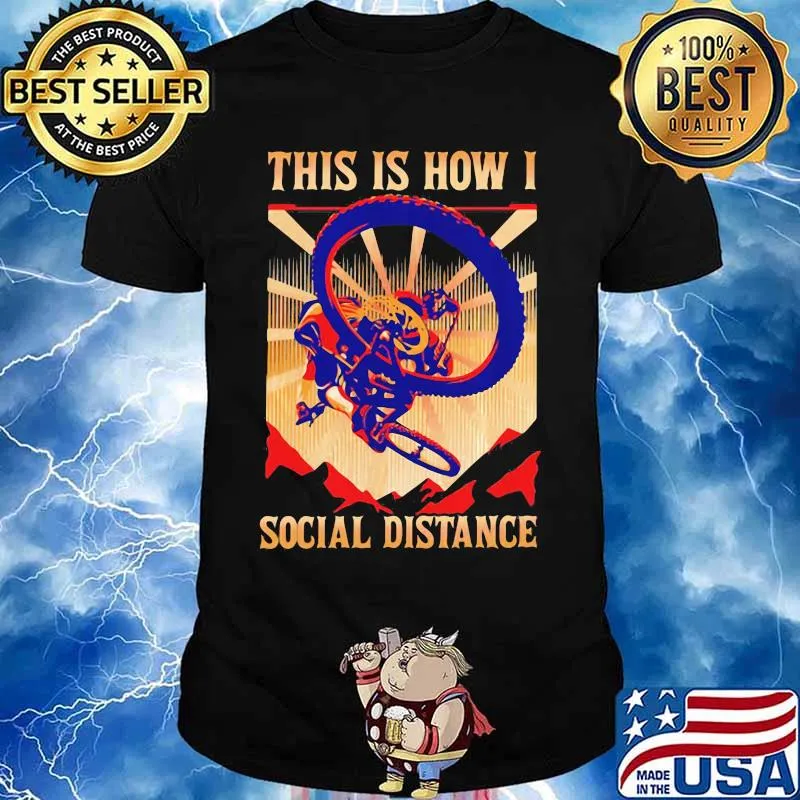 THIS IS HOW I SOCIAL DISTANCE RIDING BIKE SUNSET SHIRT