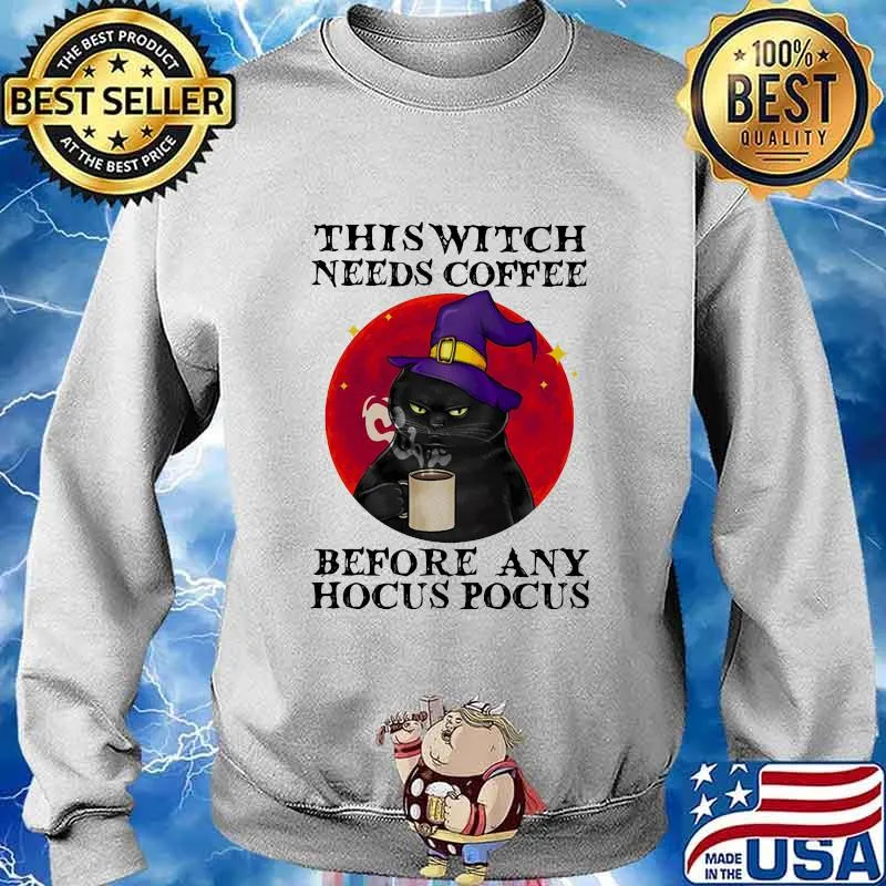 THIS WITCH NEEDS COFFEE BEFORE ANY HOCUS POCUS BLACK CAT MOON HALLOWEEN SHIRT Sweater