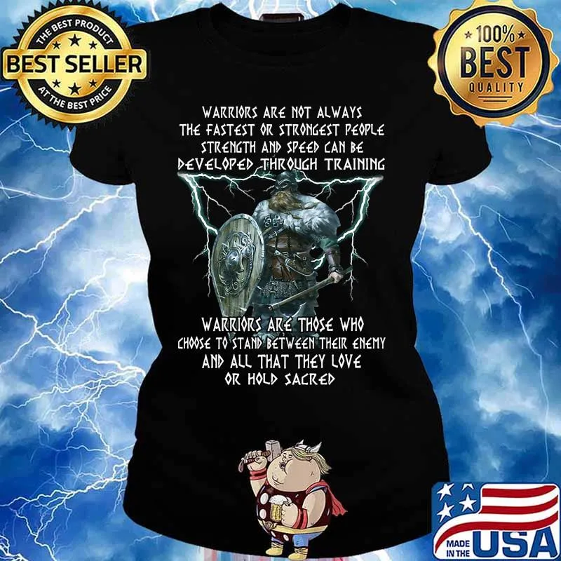 Thor warriors are not always the fastest or strongest people strength and speed can be developed through training s Ladies tee