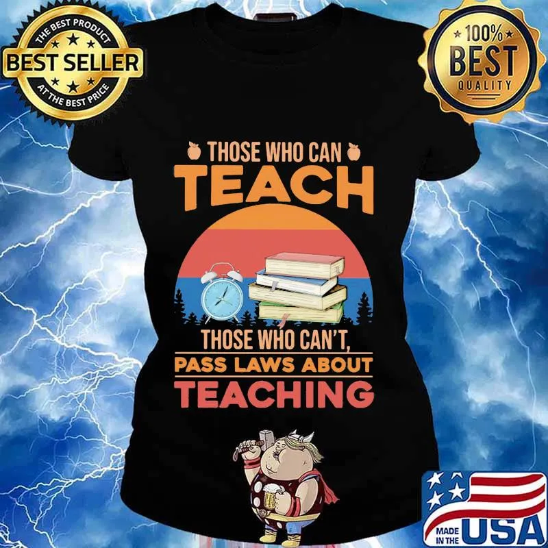 Those who can teach those who can't pass laws about teaching vintage retro s Ladies tee