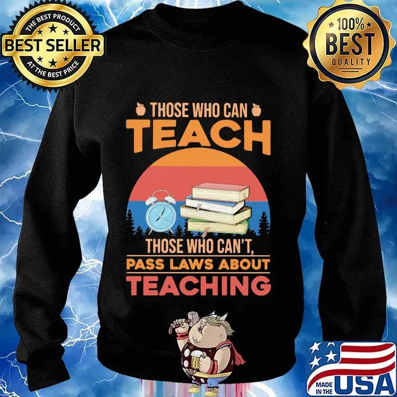 Those who can teach those who can't pass laws about teaching vintage retro s Sweater