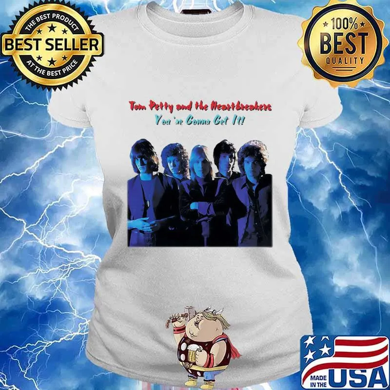 Tom petty and the heartbreakers you're gonna get it s Ladies tee