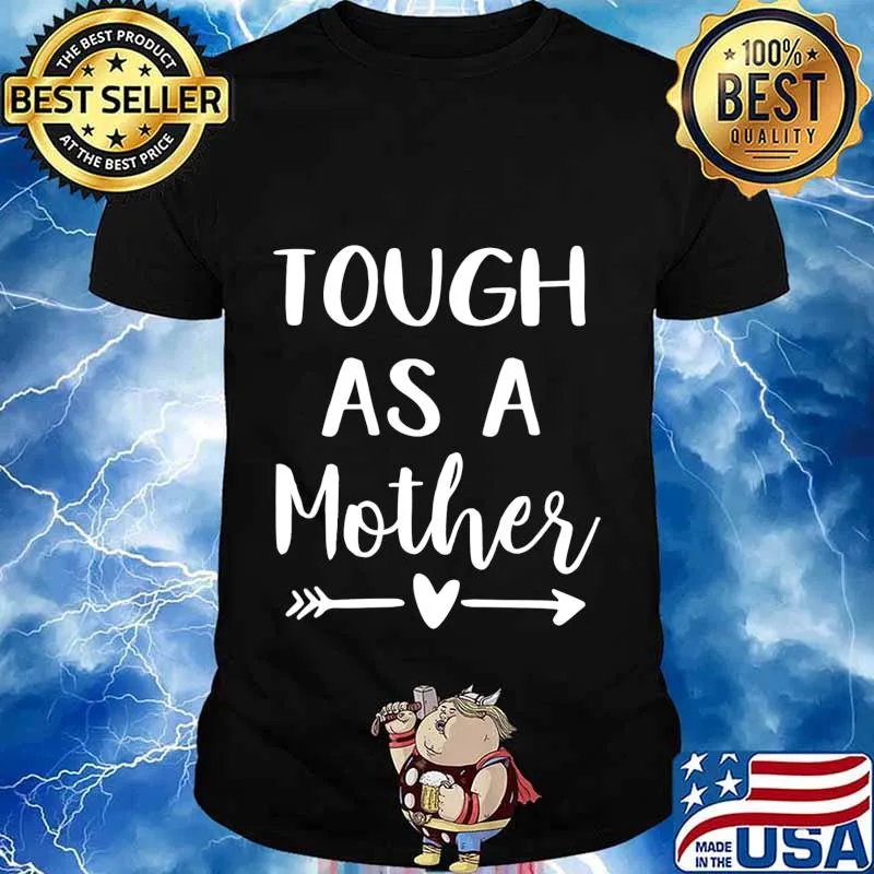 Tough As A Mother T-Shirt