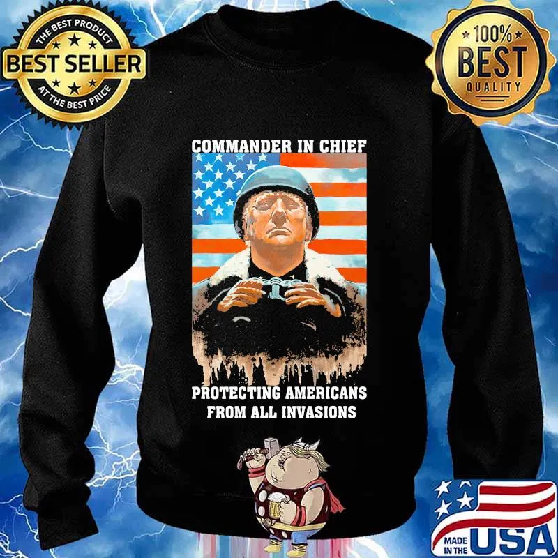 Trump Commander In Chief Protecting Americans From All Invasions American Flag Independence Day Shirt Sweater