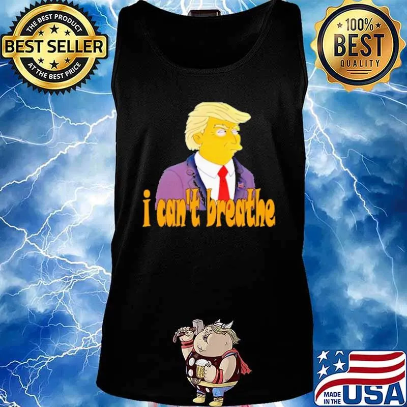 Trump I can't breathe s Tank top