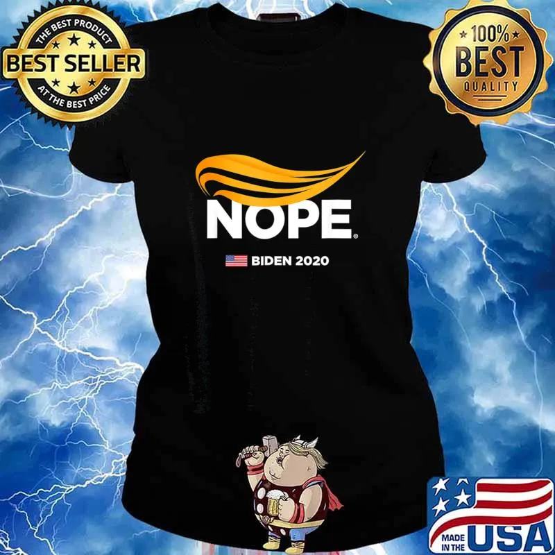 Trump Nope, Anti-Trump, Biden 2020, Trump No, Humorous Joke T-Shirt Ladies tee