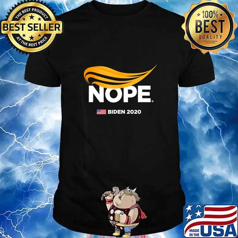 Trump Nope, Anti-Trump, Biden 2020, Trump No, Humorous Joke T-Shirt