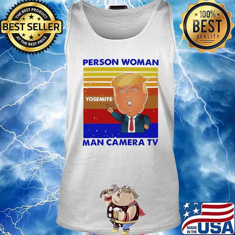 Trump person woman yosemite man camera tv vintage retro s Tank top
