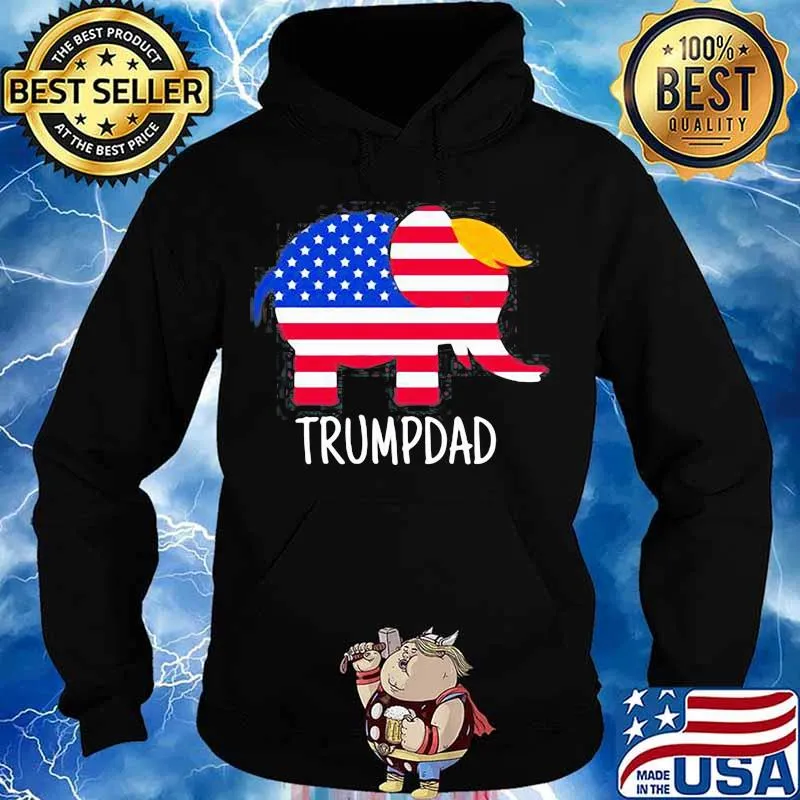 TRUMPDAD TRUMP ELEPHANT AMERICAN FLAG SHIRT Hoodie