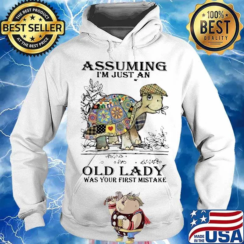 Turtles assuming i'm just an old lady was your first mistake Hoodie