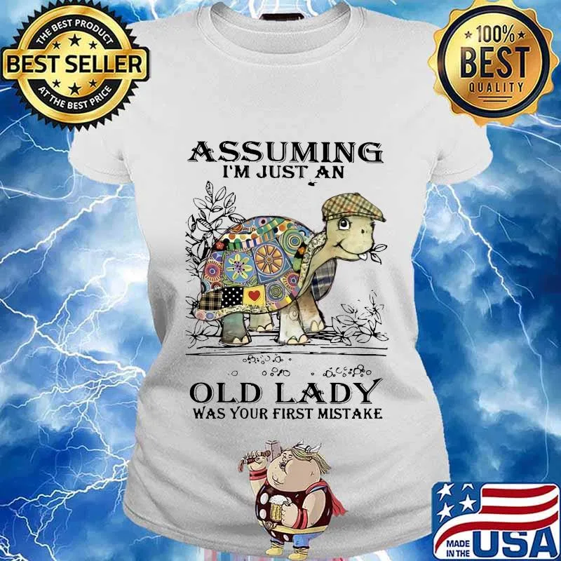 Turtles assuming i'm just an old lady was your first mistake Ladies tee