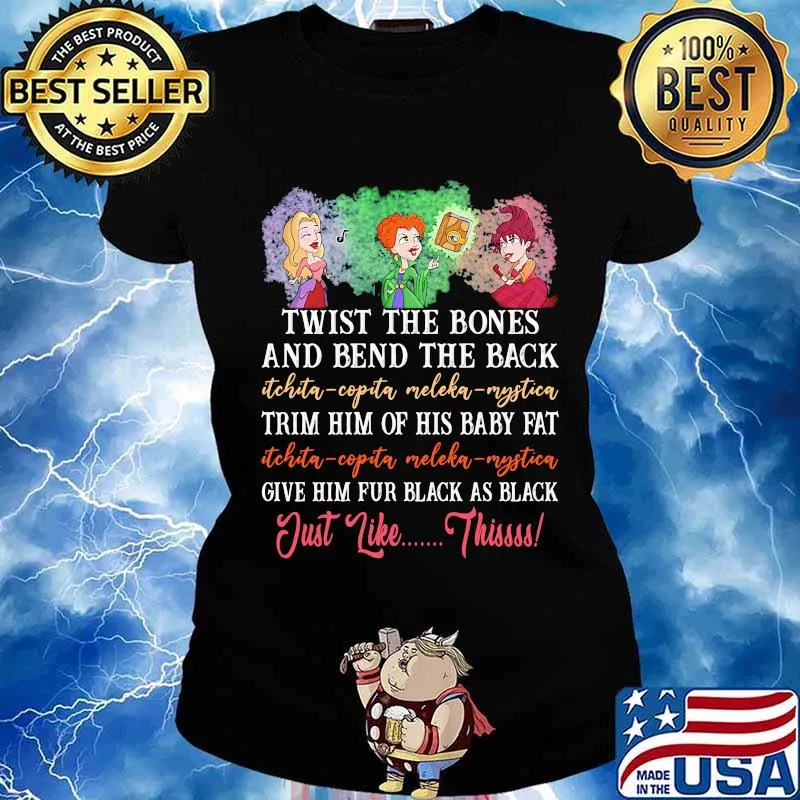 Twist the bones and bend the back trim him of his baby fat give him fur black as black just like this s Ladies tee