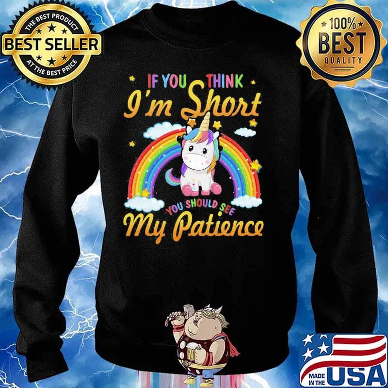 Unicorn if you think i'm short you should see my patience rainbow s Sweater