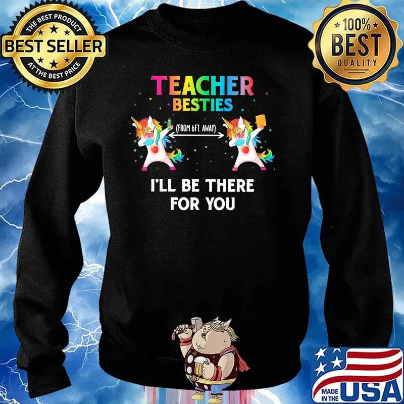 Unicorn teacher besties i'll be there for you s Sweater