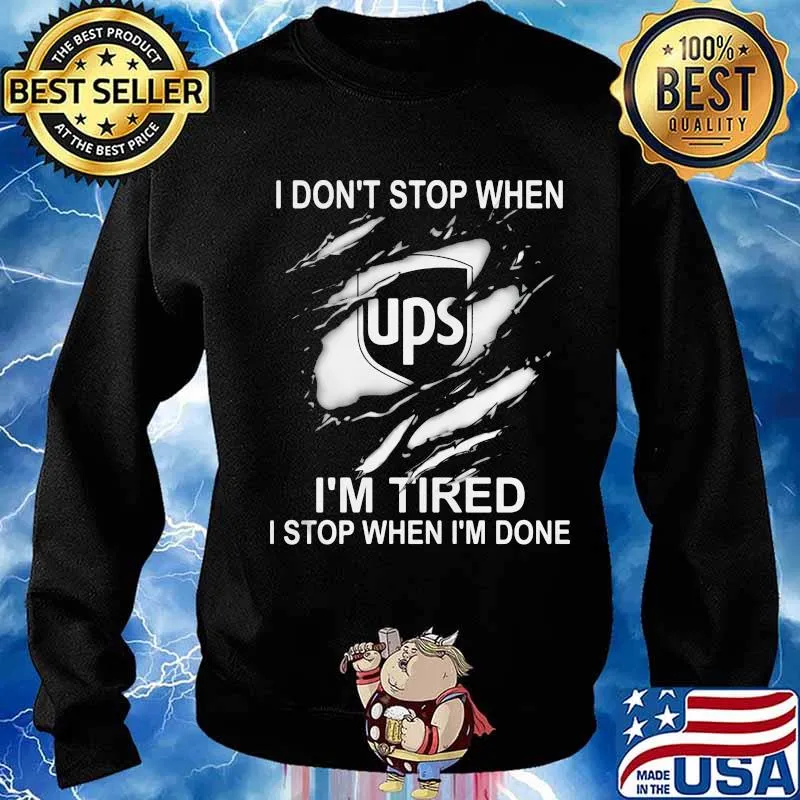 Ups i don't stop when i'm tired i stop when i'm done s Sweater