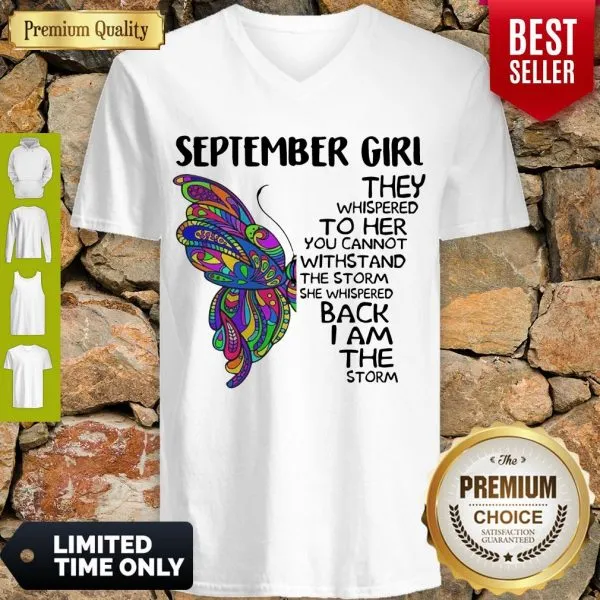 Butterfly September Girl They Whispered To Her You Cannot Withstand The Storm Back I Am The Storm Shirt - Image 2