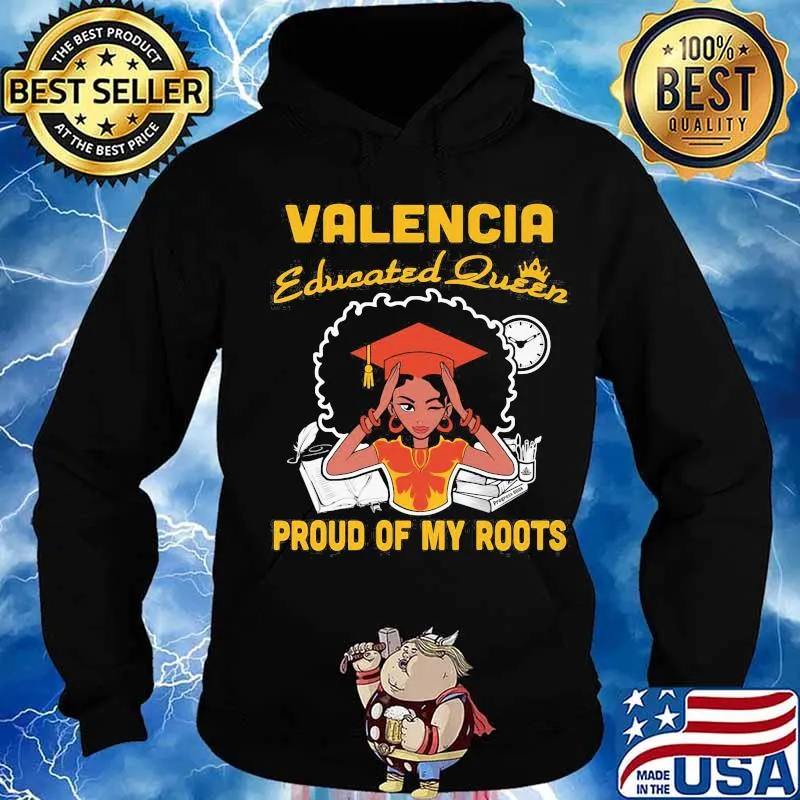 Valencia educated queen proud of my roots s Hoodie