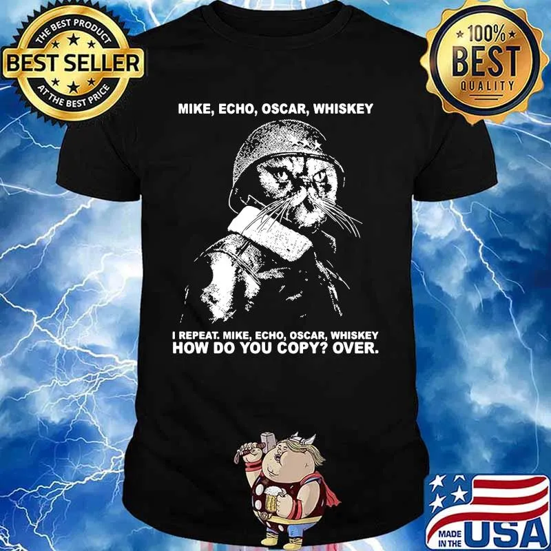 Veteran cat mike echo oscar whiskey i repeat how do you copy over shirt