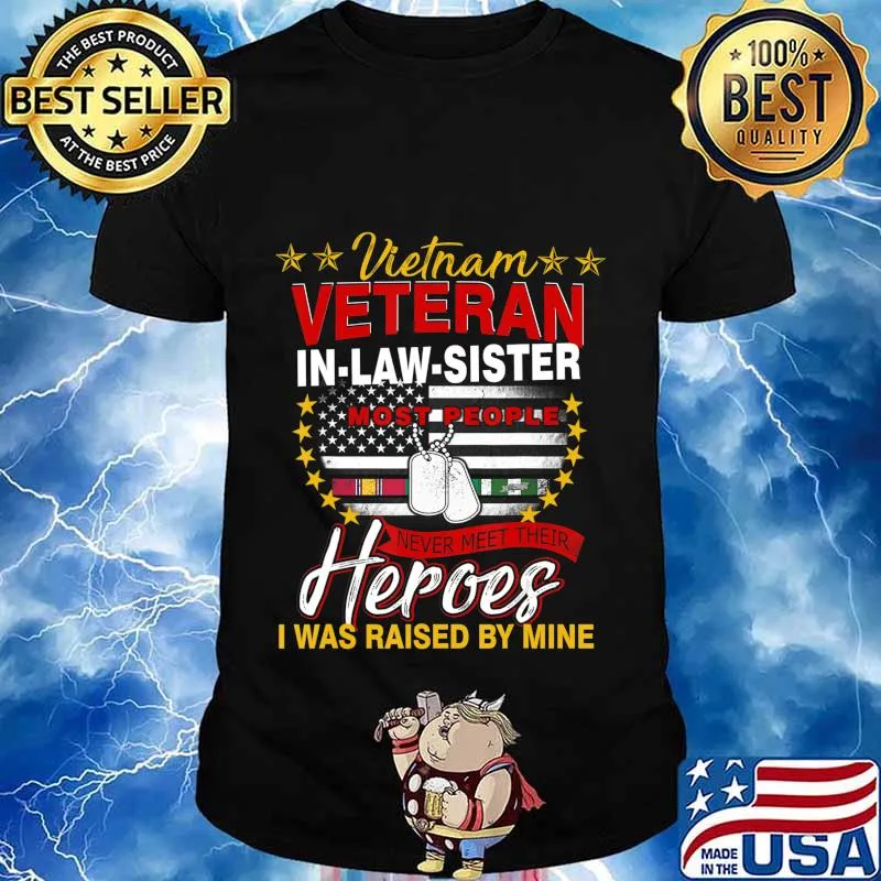 Vietnam Veteran In-Law-Sister Raised By My Hero Tee Veteran T-Shirt