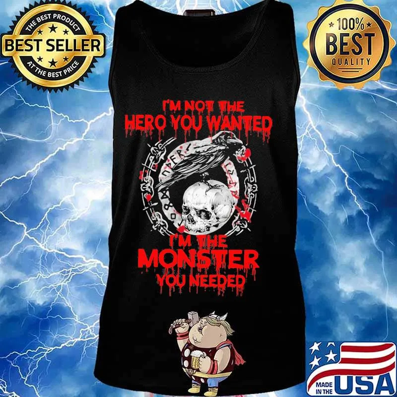 Vikings raven skull i'm not the hero you wanted i'm the monster you needed s Tank top