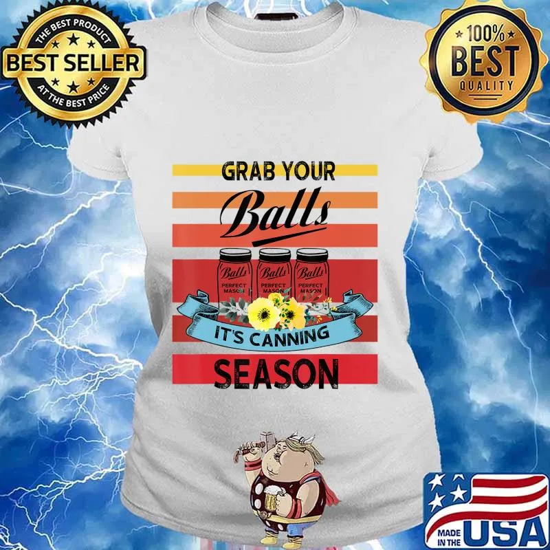 Vintage Grab Your Balls It's Canning Season T-Shirt Ladies tee