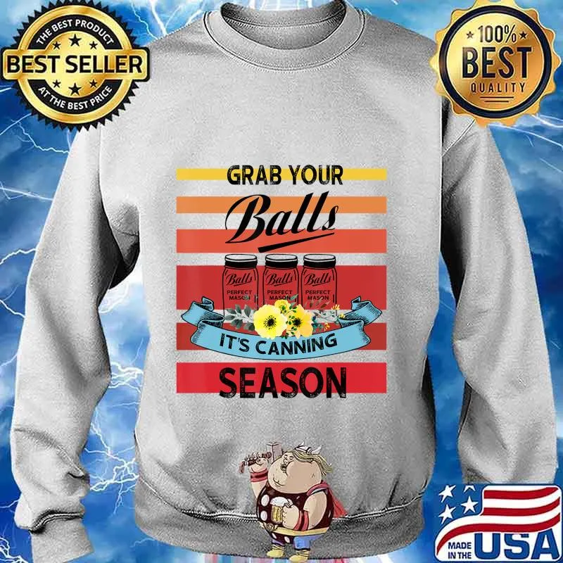 Vintage Grab Your Balls It's Canning Season T-Shirt Sweater