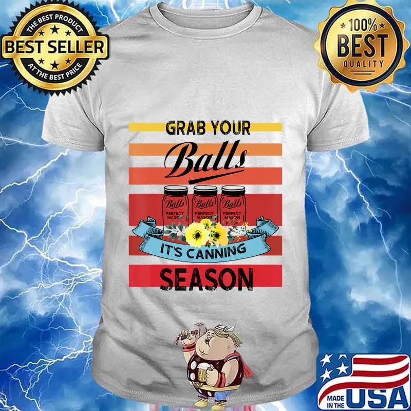 Vintage Grab Your Balls It's Canning Season T-Shirt