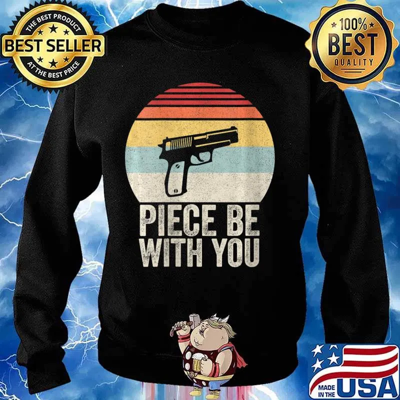 Vintage Retro Gun Piece Be With You Shirt 2nd Amendment T-Shirt Sweater