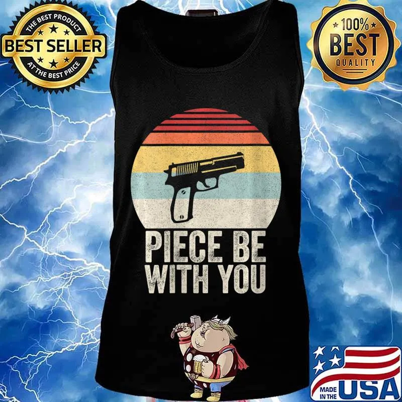 Vintage Retro Gun Piece Be With You Shirt 2nd Amendment T-Shirt Tank top