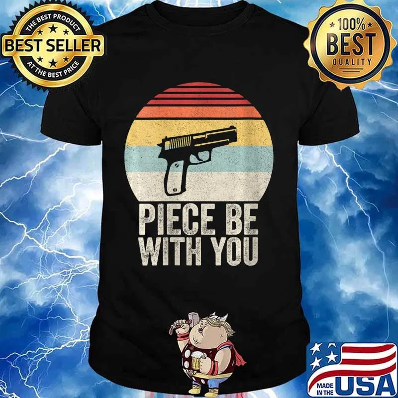 Vintage Retro Gun Piece Be With You Shirt 2nd Amendment T-Shirt